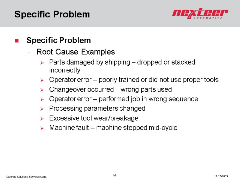 Specific Problem Specific Problem  Root Cause Examples Parts damaged by shipping – dropped